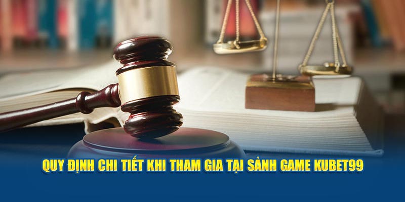 quy-dinh-chi-tiet-khi-tham-gia-tai-sanh-game-hubet